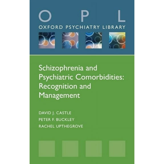 Oxford Psychiatry Library Schizophrenia and Psychiatric Comorbidities: Recognition Management, (Paperback)