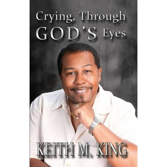Crying, Through GOD'S Eyes (Paperback)