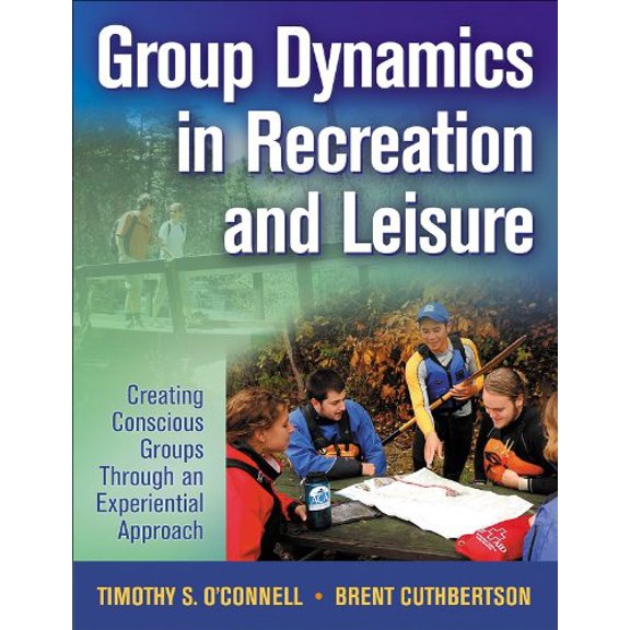 Pre-Owned Group Dynamics in Recreation and Leisure: Creating Conscious Groups Through an Experiential Approach (Paperback) 0736062874 9780736062879