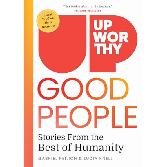 Pre-Owned Upworthy - Good People: Stories from the Best of Humanity (Hardcover) 1426223463 9781426223464