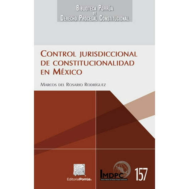 Control jurisdiccional de constitucionalidad en México Editorial Porrúa 9786070936883