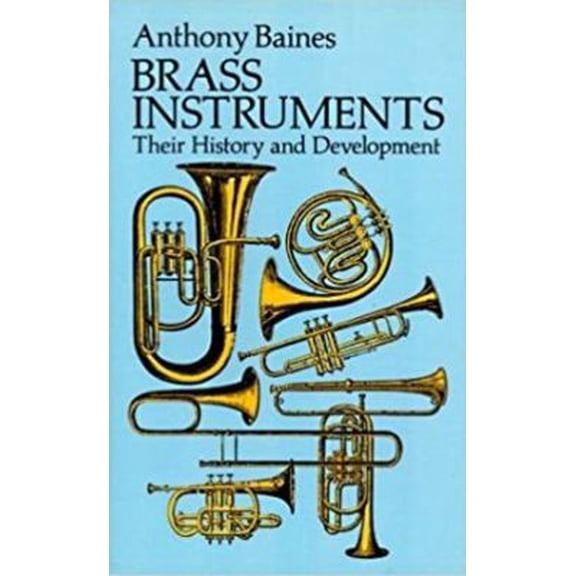 Pre-Owned Brass Instruments: Their History and Development (Paperback) 0486275744 9780486275741