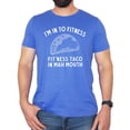 thumbnail image 3 of I'm In To Fitness T-Shirt for Men Funny Fit'Ness Taco In Mah Mouth Graphic Tee Heather Blue Shirt Adult Large, 3 of 5