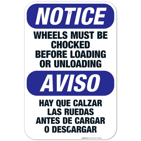 Wheels Must Be Chocked Before Loading Or Unloading Bilingual Sign, OSHA Notice Sign,