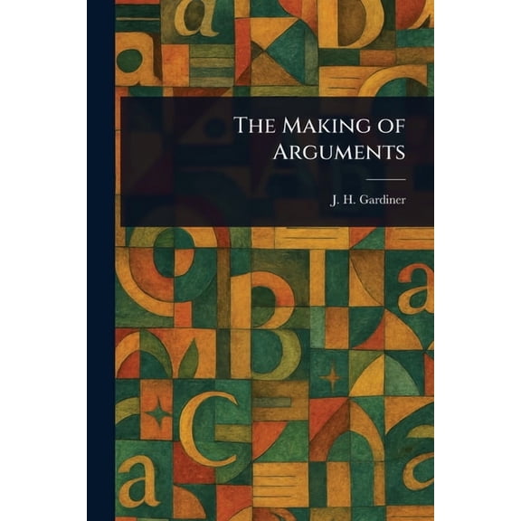 The Making of Arguments, (Paperback)