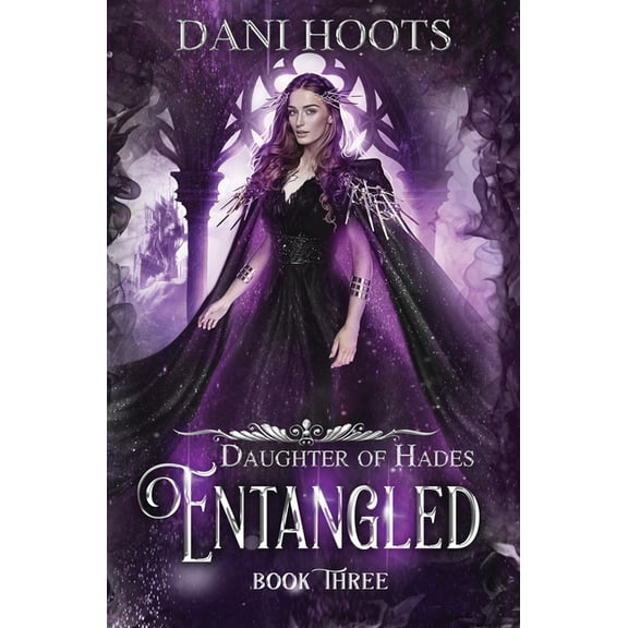 Daughter of Hades Entangled, Book 3, (Hardcover)