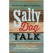 Salty Dog Talk: The Nautical Origins of Everyday Expressions, Used [Paperback]
