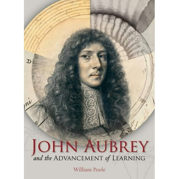 John Aubrey and the Advancement of Learning (Paperback)