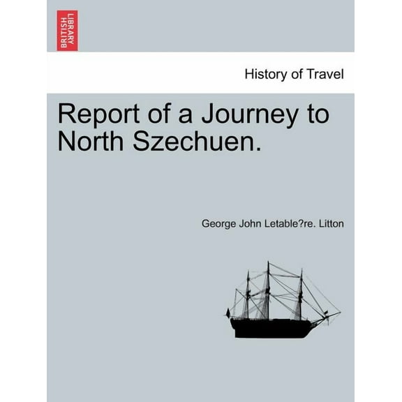 Report of a Journey to North Szechuen. (Paperback)