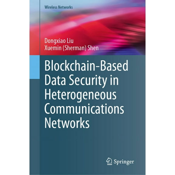 Wireless Networks Blockchain-Based Data Security in Heterogeneous Communications Networks, (Hardcover)