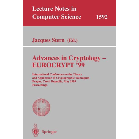 Lecture Notes in Computer Science Advances in Cryptology - Eurocrypt '99: International Conference on the Theory and Application of Cryptographic Tec, Book 1592, (Paperback)