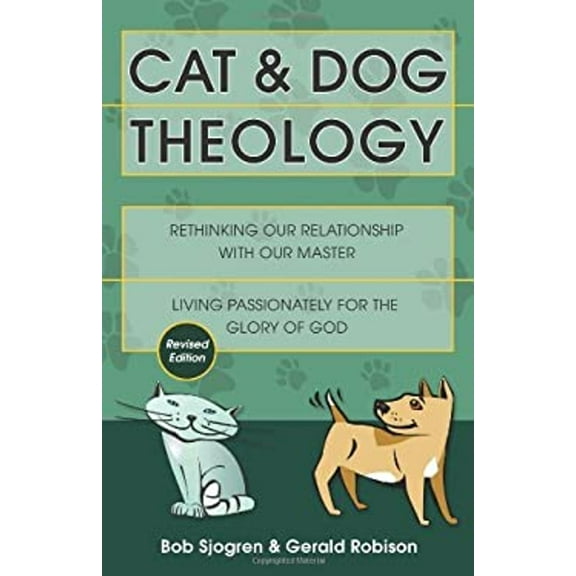 Pre-Owned Cat and Dog Theology : Rethinking Our Relationship with Our Master (Paperback) 9781884543173