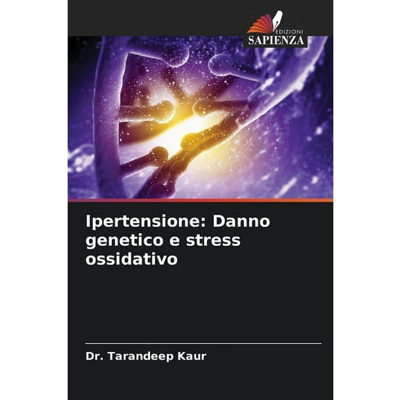 Ipertensione: Danno genetico e stress ossidativo, (Paperback)