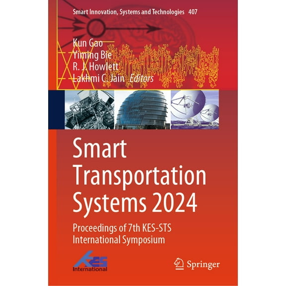Smart Innovation, Systems and Technologi Smart Transportation Systems 2024: Proceedings of 7th Kes-Sts International Symposium, Book 407, (Hardcover)