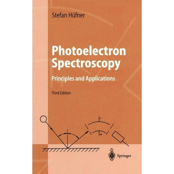 Advanced Texts in Physics Photoelectron Spectroscopy: Principles and Applications, (Hardcover)