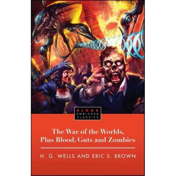 Pre-Owned The War of the Worlds, Plus Blood, Guts and Zombies (Paperback) 1451609752 9781451609752