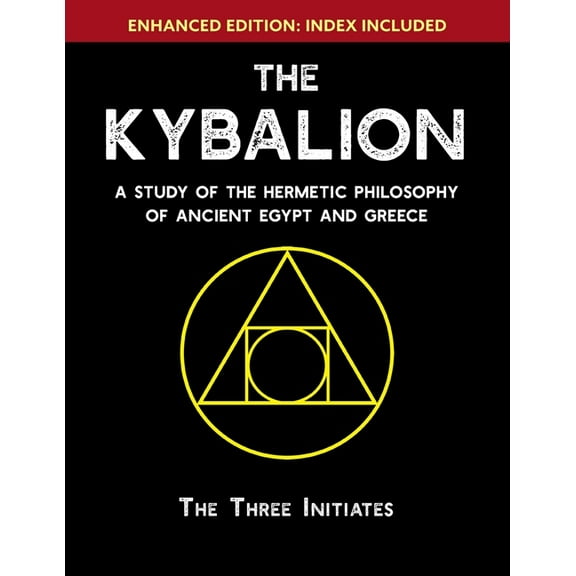 The Kybalion: A Study of The Hermetic Philosophy of Ancient Egypt and Greece [Enhanced], (Paperback)