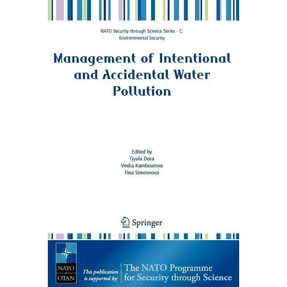 NATO Security Through Science Series C: Management of Intentional and Accidental Water Pollution, (Paperback)