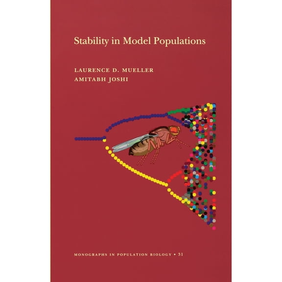 Monographs in Population Biology Stability in Model Populations, Book 31, (Paperback)