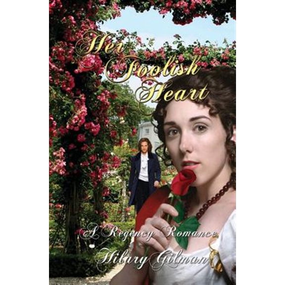 Pre-Owned Her Foolish Heart : A Regency Romance