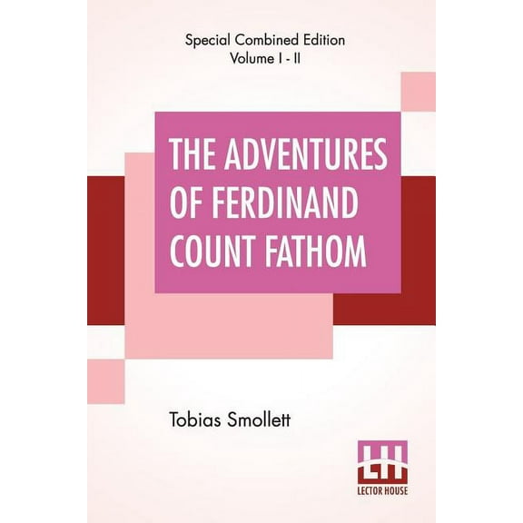 The Adventures Of Ferdinand Count Fathom (Complete): Complete In Two Parts, With The Author'S Preface, And An Introducti, (Paperback)