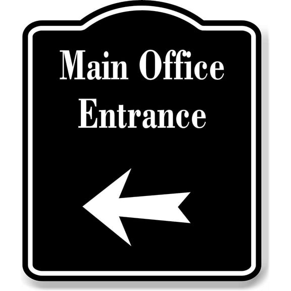 Main Office Entrance Left Arrow BLACK Aluminum Composite Sign, 8.5"x10"