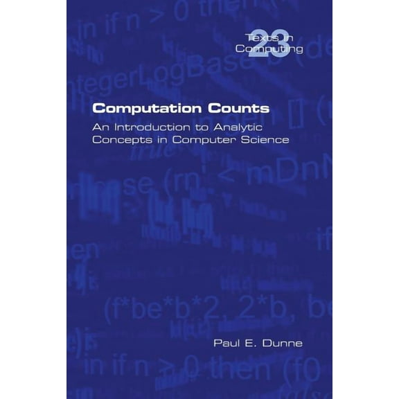 Computation Counts: An Introduction to Analytic Concepts in Computer Science (Paperback)