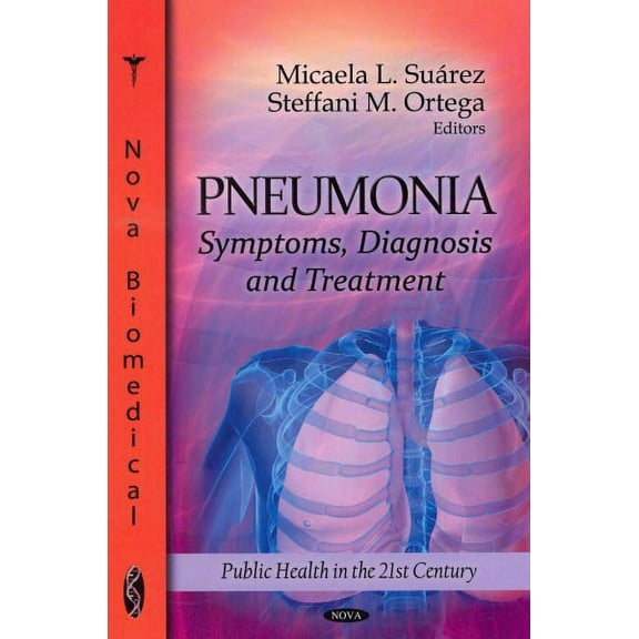 Pneumonia : Symptoms, Diagnosis and Treatment