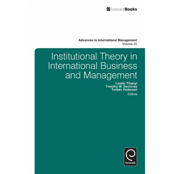 Advances in International Management Institutional Theory in International Business and Management, Book 25, (Hardcover)