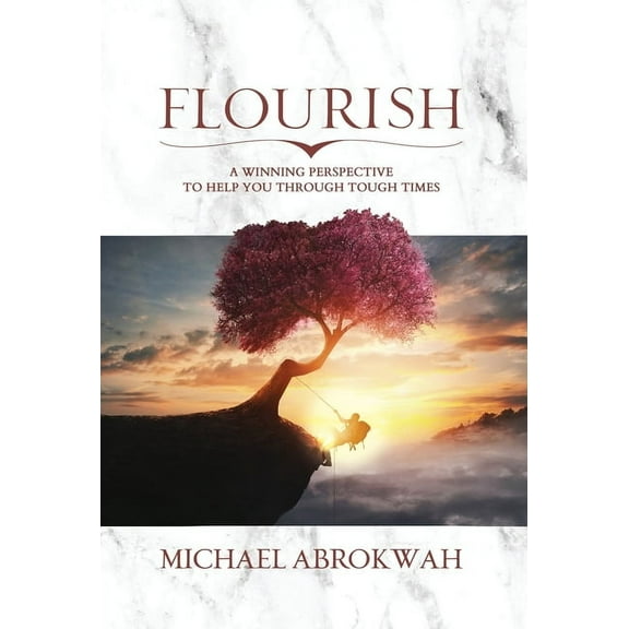 Flourish: A Winning Perspective To Help You Through Tough Times, (Hardcover)