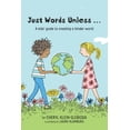 thumbnail image 1 of Pre-Owned Just Words Unless...: A kids' guide to creating a kinder world (Paperback) 1735302392 9781735302393, 1 of 1
