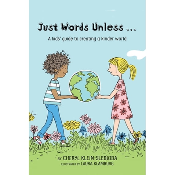 Pre-Owned Just Words Unless...: A kids' guide to creating a kinder world (Paperback) 1735302392 9781735302393