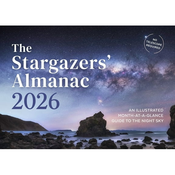 Stargazers Almanac The Stargazers' Almanac: An Illustrated Month-At-A-Glance Guide to the Night Sky: 2026, Book 2026, (Paperback)