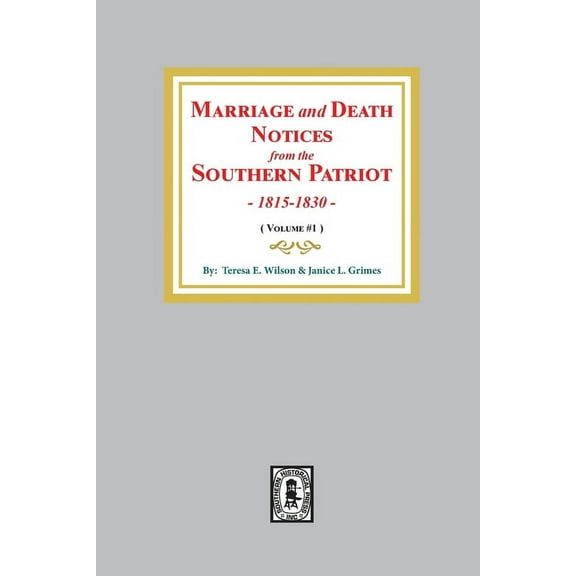 Marriage and Death Notices from the Southern Patriot, 1815-1830. (Volume #1) (Paperback)