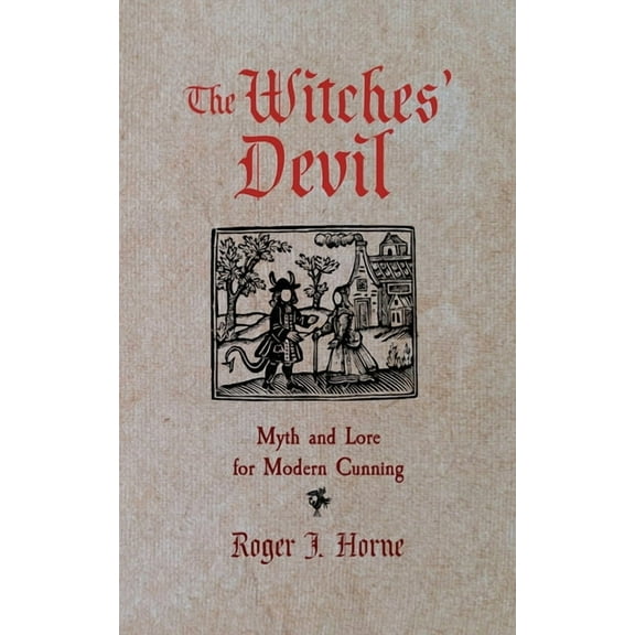 The Witches' Devil: Myth and Lore for Modern Cunning, (Paperback)