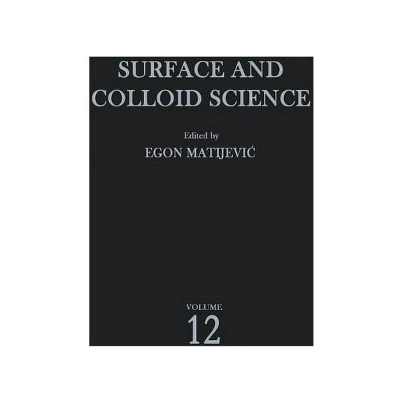Surface and Colloid Science Surface and Colloid Science, Book 12, (Paperback)