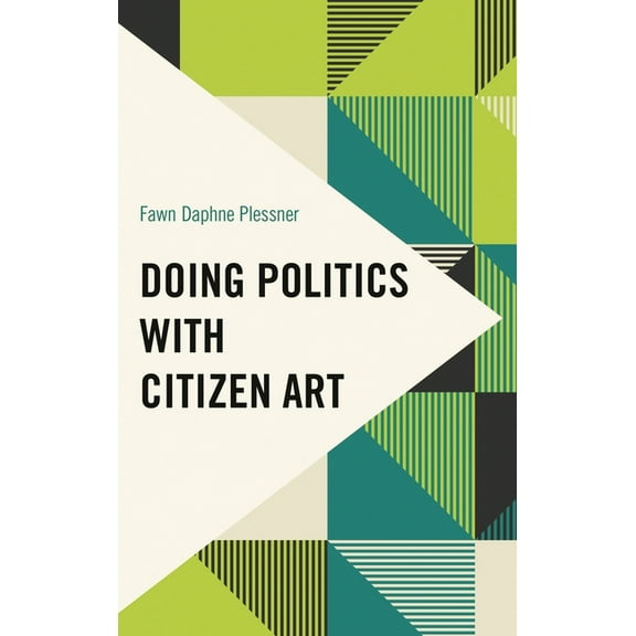 Frontiers of the Political: Doing Intern Doing Politics with Citizen Art, (Hardcover)