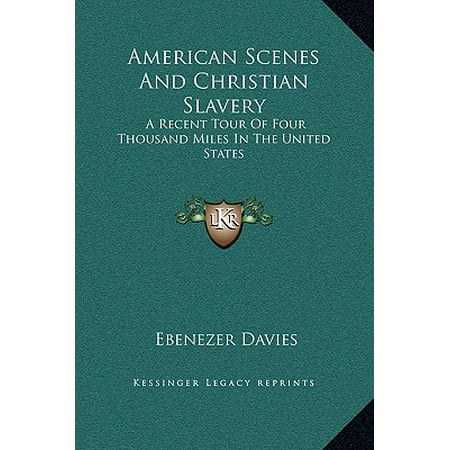 American Scenes And Christian Slavery A Recent Tour Of