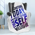 thumbnail image 4 of Inspirational Soft Flannel Fleece Blanket, Do Something Today That Your Future Self Will Thank You for Typography, Cozy Plush for Indoor and Outdoor Use, 50" x 70", Dark Purple White, by Ambesonne, 4 of 5