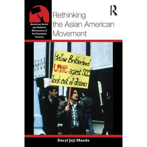 American Social and Political Movements Rethinking the Asian American Movement, (Paperback)