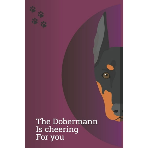 The Dobermann Is Cheering For You (Paperback)