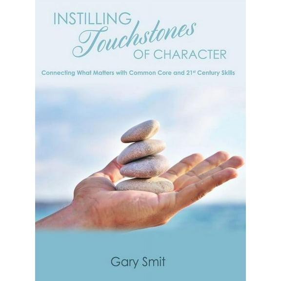 Instilling Touchstones of Character, (Paperback)