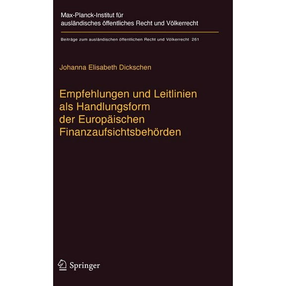 Beiträge Zum Ausländischen Ãffentlichen Empfehlungen Und Leitlinien ALS Handlungsform Der Europäischen Finanzaufsichtsbehörden: Eine Dogmatische Vermessung, Book 261, (Hardcover)