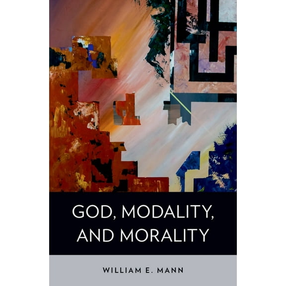 God, Modality, and Morality, (Hardcover)