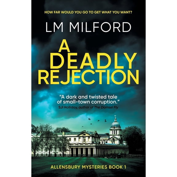 Allenbury Mysteries A Deadly Rejection: How far would you go to get what you want?, Book 1, (Paperback)