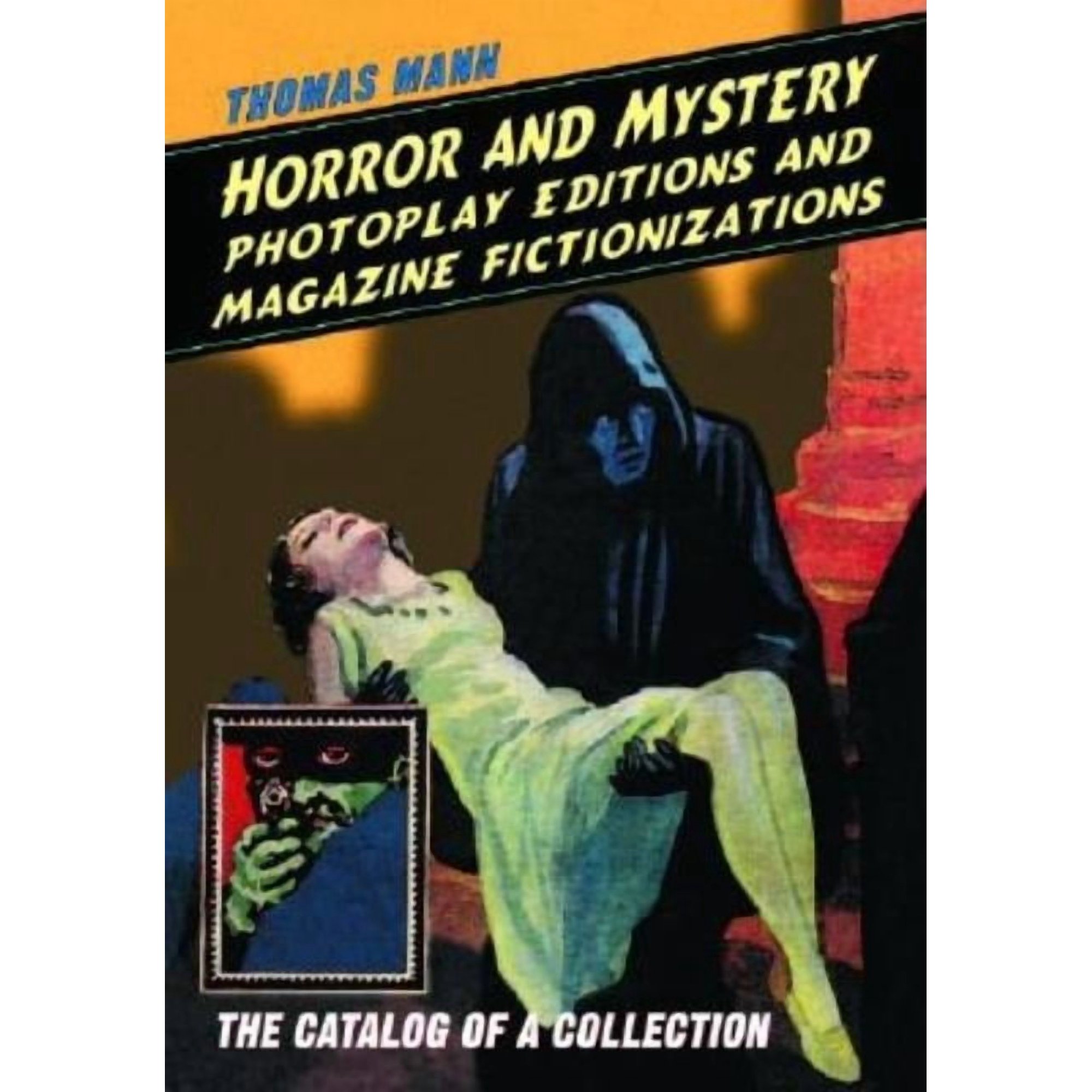 Horror and Mystery Photoplay Editions and Magazine Fictionizations: The Catalog of a Collection (Paperback)
