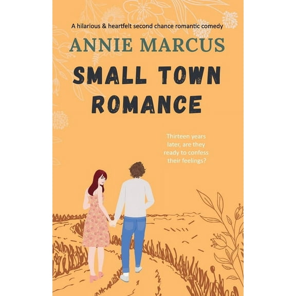 Small Town Romance: A hilarious and heartfelt second chance romantic comedy, (Paperback)