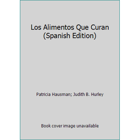 Los Alimentos Que Curan (Spanish Edition), Used [Hardcover]