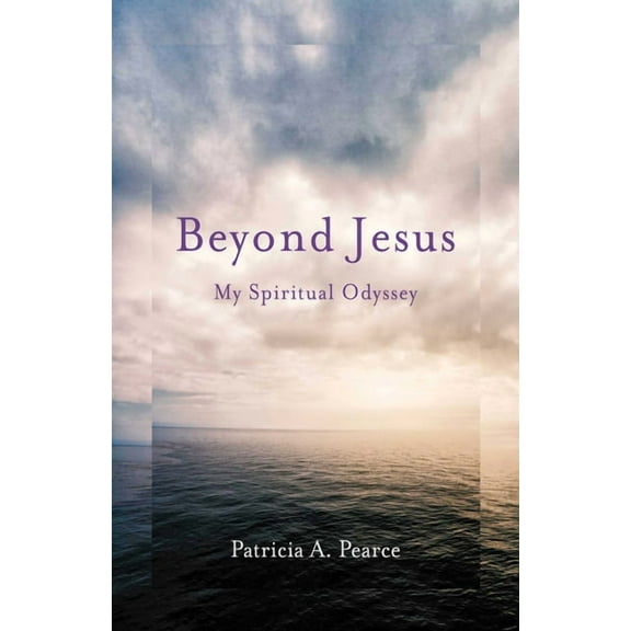 Beyond Jesus: My Spiritual Odyssey, (Paperback)