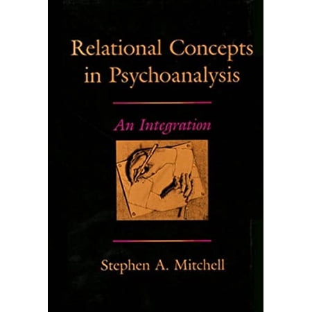 Pre-Owned Relational Concepts in Psychoanalysis: An Integration (Hardcover) 0674754115 9780674754119